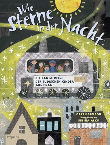 Wie Sterne in der Nacht: Die lange Reise der jüdischen Kinder aus Prag | Wichtiges Bilderbuch über Mut und Widerstand für Kinder ab 8 Jahren