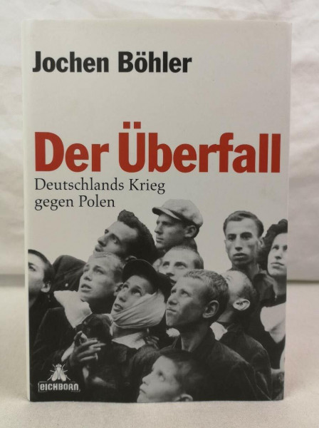 Der Überfall: Deutschlands Krieg gegen Polen