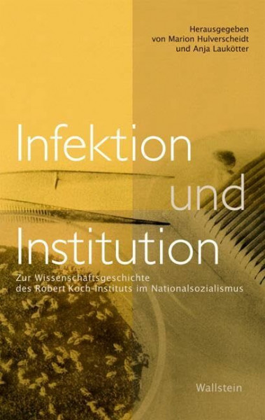 Infektion und Institution: Zur Wissenschaftsgeschichte des Robert Koch-Instituts im Nationalsozialismus