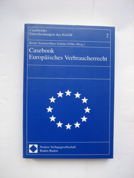 Casebook Europäisches Verbraucherrecht: Unter Mitarb. v. Benoit Dumollard, Arno Engel, Ursula Flüchter u. a.. (Casebooks - Entscheidungen des EuGH, Band 2)