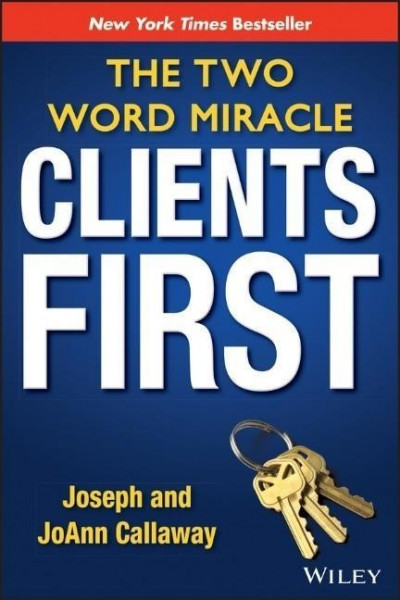 Clients First: The Two Word Miracle