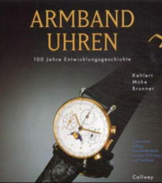 Armbanduhren: 100 Jahre Entwicklungsgeschichte