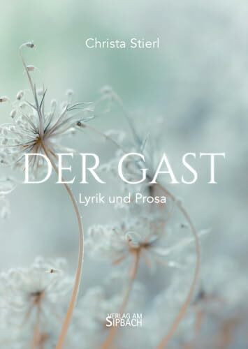 DER GAST: Lyrik und Prosa
