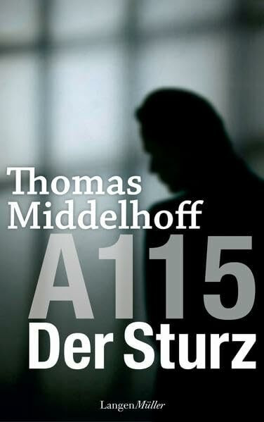 A115 - Der Sturz: Die Autobiografie von Thomas Middelhoff