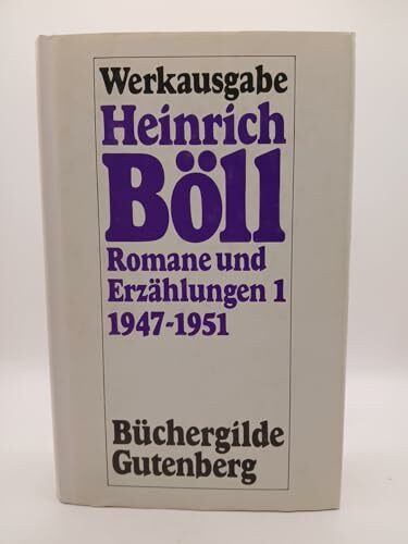Heinrich Böll Werke Band 1: Romane und Erzählungen 1947-1951