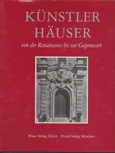 Künstlerhäuser von der Renaissance bis zur Gegenwart