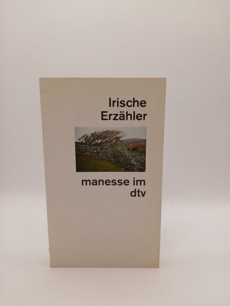 Irische Erzähler: Auswahl und Übertragung von Elisabeth Schnack – Nachwort von Sean O'Faolain (manesse im dtv)