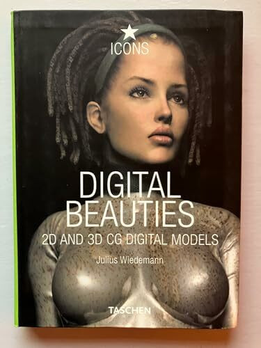 Digital Beauties: 2D & 3D computer generated digital models, virtual idols and characters. Engl.-Französ.-Dtsch. (Icons Series)