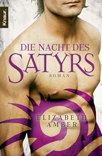 Die Nacht des Satyrs: Roman