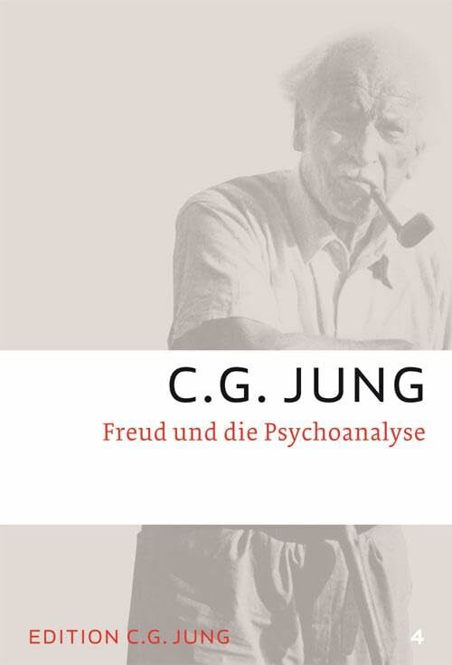 Freud und die Psychoanalyse: Gesammelte Werke 4 (C.G.Jung, Gesammelte Werke 1-20 Broschur) Freud und die Psychoanalyse: Gesammelte Werke 4 (C.G.Jung, Gesammelte Werke 1-20 Broschur)