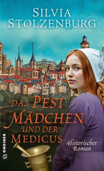 Das Pestmädchen und der Medicus: Historischer Roman