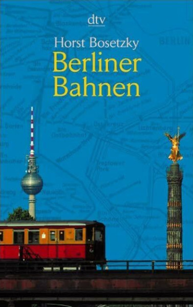 Berliner Bahnen (dtv Unterhaltung)
