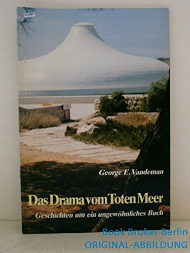 Das Drama vom Toten Meer : Geschichten um ein ungewöhnliches Buch - The incredible story of the book that would not go away (dt.)