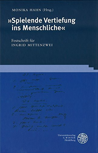 'Spielende Vertiefung ins Menschliche': Festschrift für Ingrid Mittenzwei (Frankfurter Beiträge zur Germanistik)