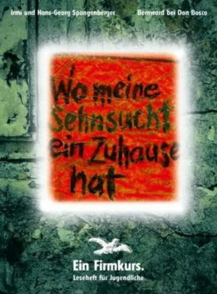 Wo meine Sehnsucht ein Zuhause hat, Leseheft für Jugendliche (Bernward bei Don Bosco)