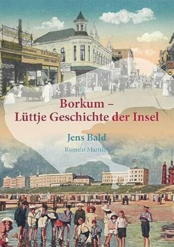 Borkum - Lüttje Geschichte der Insel