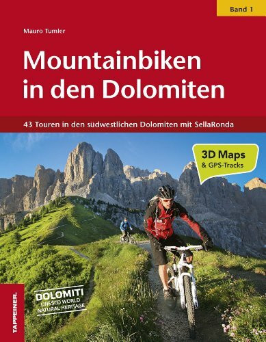 Mountainbiken in den Dolomiten 01: 42 Routen in den südwestlichen Dolomiten: 43 Touren in den südwestlichen Dolomiten mit SellaRonda