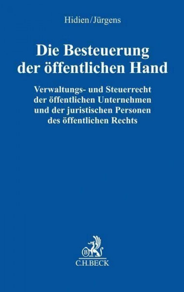 Die Besteuerung der öffentlichen Hand: Verwaltungs- und Steuerrecht der öffentlichen Unternehmen und der juristischen Personen des öffentlichen Rechts