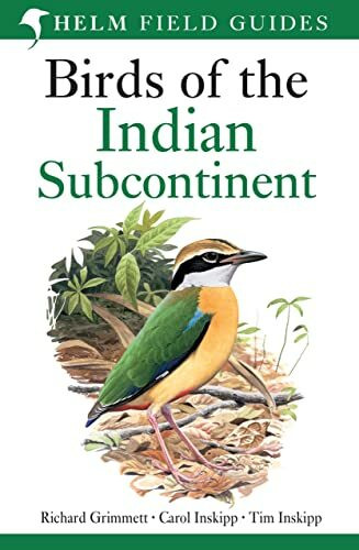 Field Guide to Birds of the Indian Subcontinent: India, Pakistan, Sri Lanka, Nepal, Bhutan, Bangladesh and the Maldives (Helm Field Guides)