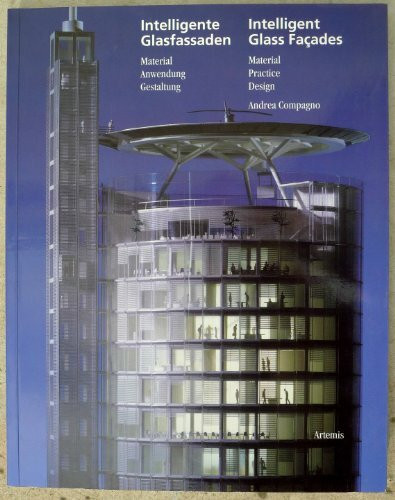 Intelligente Glasfassaden / Intelligent Glass Facades: Material, Anwendung, Gestaltung / Material, Practice, Design