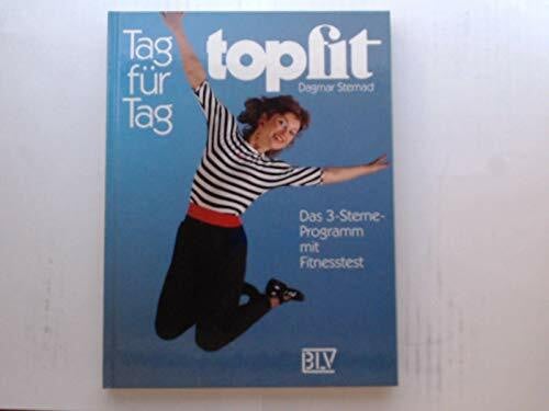 Tag für Tag topfit. Das 3- Sterne- Programm mit Fitnesstest