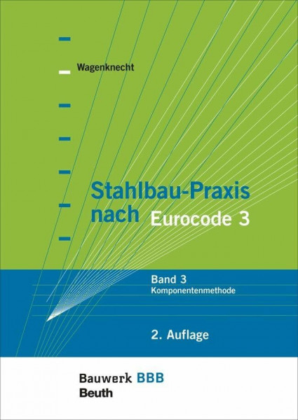 Stahlbau-Praxis nach Eurocode 3: Band 3: Komponentenmethode Bauwerk-Basis-Bibliothek