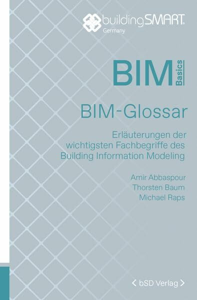 BIM-Glossar: Erläuterungen der wichtigsten Fachbegriffe des Building Information Modeling (BIM Basics)