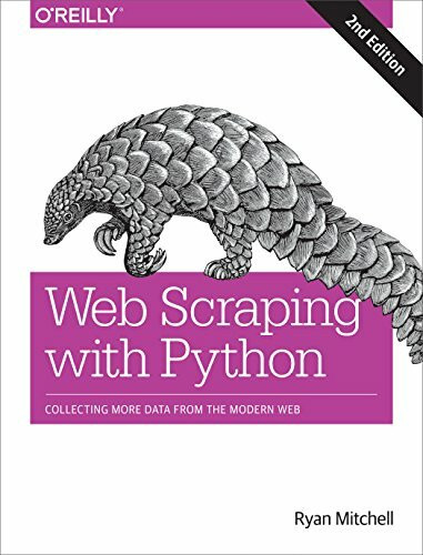O'Reilly Media Web Scraping With Python, Collecting More Data From The Modern Web