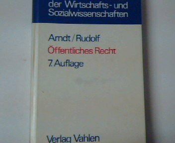 Öffentliches Recht. Grundriss für das Studium der Rechts- und Wirtschaftswissenschaft