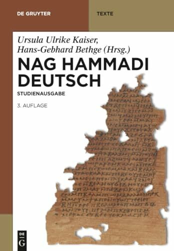 Nag Hammadi Deutsch: Studienausgabe. Nhc I–Xiii, Codex Berolinensis 1 Und 4, Codex Tchacos 3 Und 4 (De Gruyter Texte)