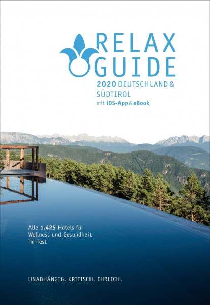 RELAX Guide 2020 Deutschland & NEU: Südtirol, kritisch getestet: alle Wellness- und Gesundheitshotel