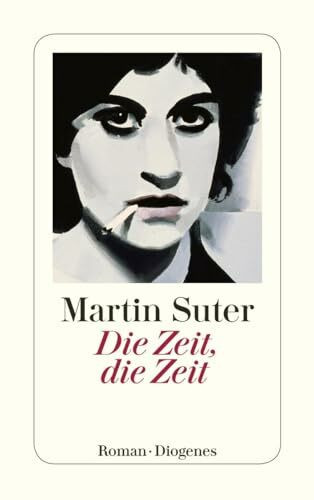Die Zeit, die Zeit: Roman (detebe)