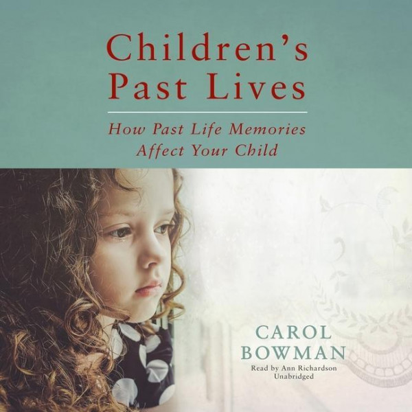 Children's Past Lives: How Past Life Memories Affect Your Child