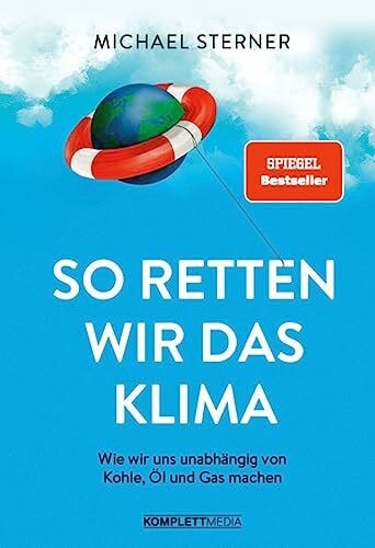 So retten wir das Klima: Energiewende einfach erklärt (SPIEGEL-Bestseller)