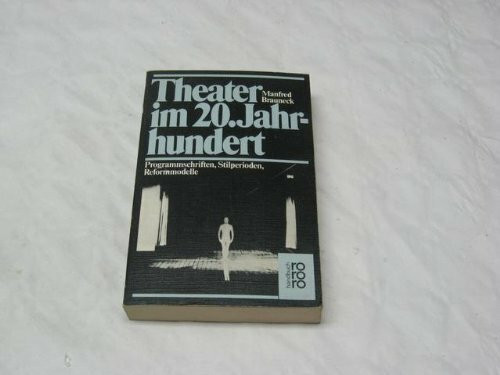 Theater im 20. Jahrhundert. Programmschriften, Stilperioden, Reformmodelle.