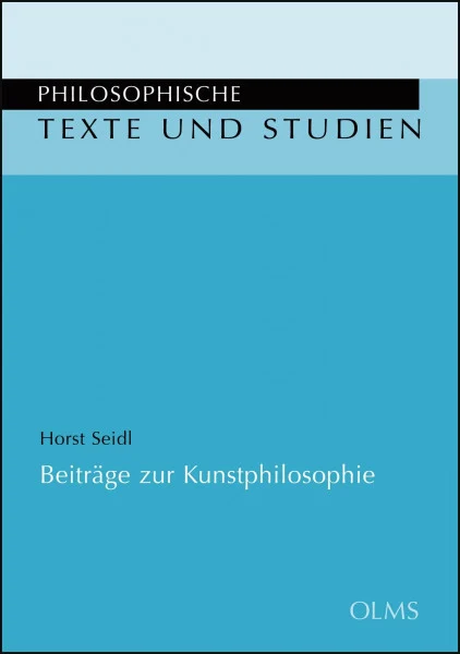 Beiträge zur Kunstphilosophie (Philosophische Texte und Studien)