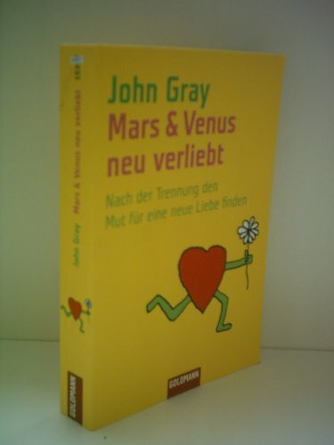 Mars & Venus - neu verliebt: Nach der Trennung den Mut für eine neue Liebe finden