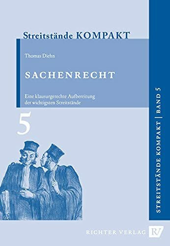 Streitstände Kompakt / Streitstände Kompakt Band 5 - Sachenrecht: Eine klausurgerechte Aufbereitung der wichtigsten Streitstände des Sachenrechts