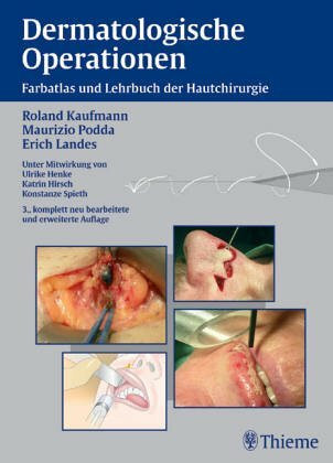 Dermatologische Operationen. Farbatlas und Lehrbuch der Hautchirurgie