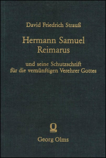Hermann Samuel Reimarus: Und seine Schutzschrift für die vernünftigen Verehrer Gottes
