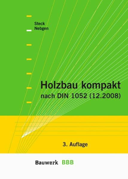 Holzbau kompakt: Nach DIN 1052 (12.2008) (BBB Bauwerk-Basis-Bibliothek)