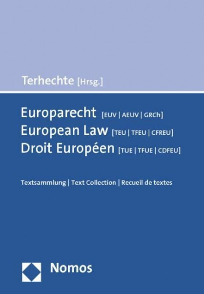 Europarecht (EUV/AEUV/GRCh) - European Law (TEU/TFEU/CFREU) - Droit Européen (TUE/TFUE/CDFEU)