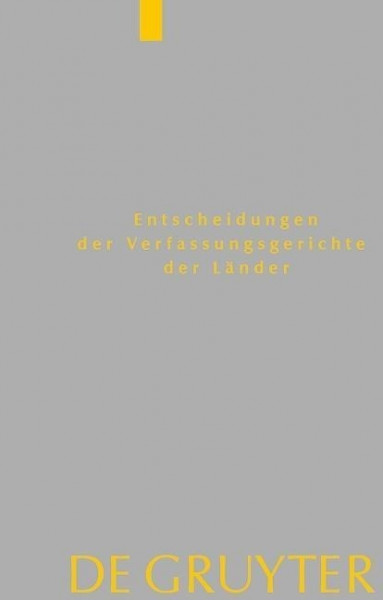 Entscheidungen der Verfassungsgerichte der Länder (LVerfGE). Baden-Württemberg, Berlin, Brandenburg,