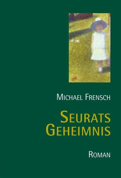 Seurats Geheimnis: Roman