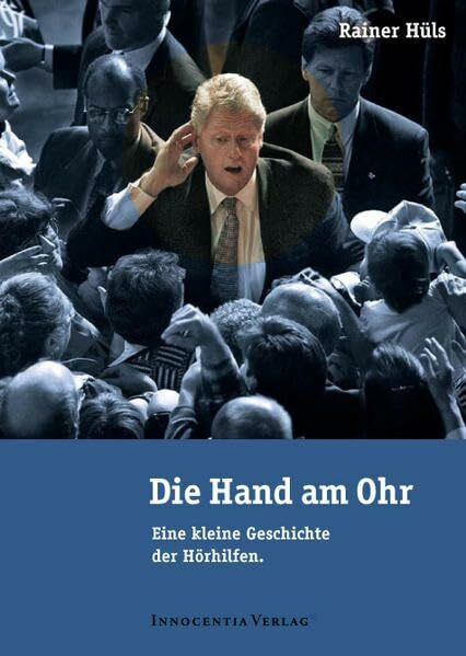 Die Hand am Ohr: Eine kleine Geschichte der Hörhilfen