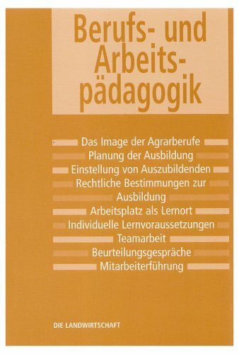 Die Landwirtschaft. Berufs- und Arbeitspädagogik