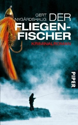 Der Fliegenfischer: Kriminalroman (Piper Taschenbuch, Band 25761)