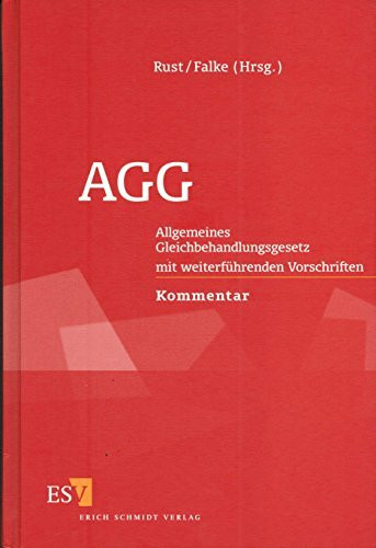 AGG Allgemeines Gleichbehandlungsgesetz: Allgemeines Gleichbehandlungsgesetz. Mit weiterführenden Vorschriften. Kommentar (Berliner Kommentare)