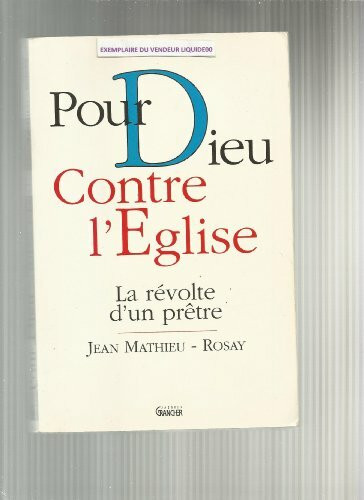 Pour Dieu, contre l'Église - la révolte d'un prêtre