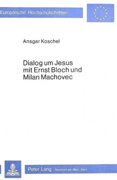Dialog um Jesus mit Ernst Bloch und Milan Machovec